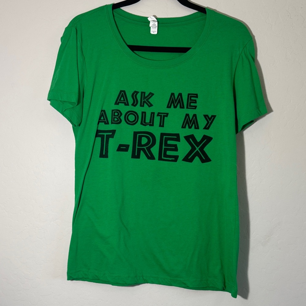 Ask Me About My T-Rex